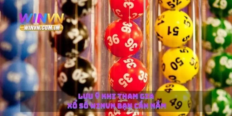 Lưu ý khi tham gia xổ số Winvn bạn cần nắm