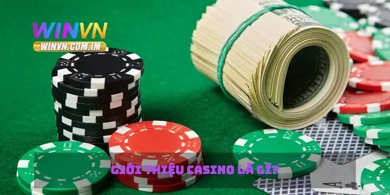 Casino là gì và Những Điều Cần Biết Khi Chơi Casino Trực Tuyến 1 Giới thiệu casino là gì?