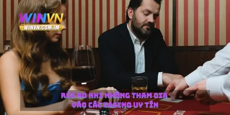 Casino Online Uy Tín Lựa Chọn An Toàn Cho Người Chơi 2 Rủi ro khi không tham gia vào các casino uy tín