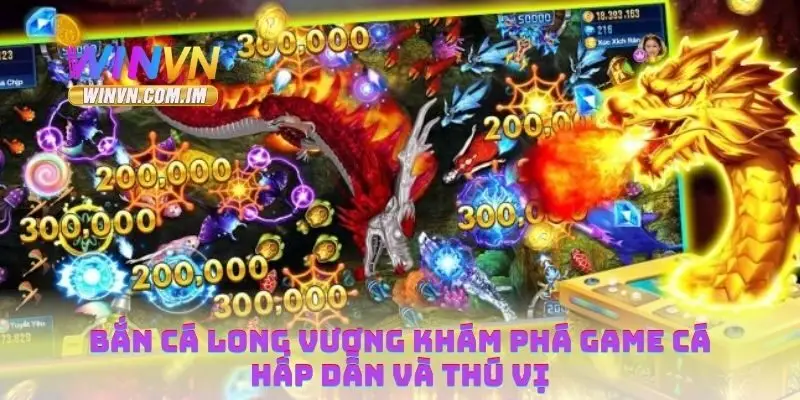 Bắn Cá Long Vương Khám Phá Game Cá Hấp Dẫn Và Thú Vị 9 Bắn cá Long Vương